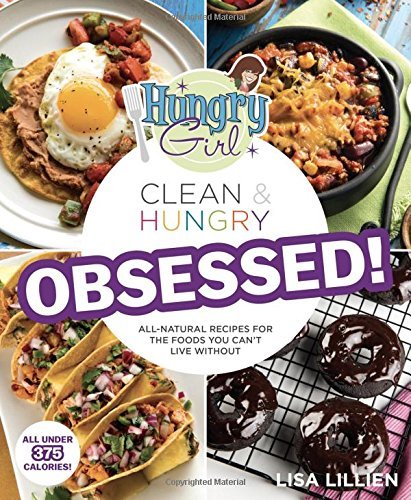 Obsessed! (Hungry Girl, Clean & Hungry)