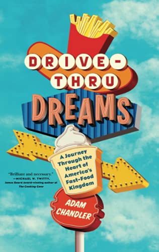 Drive-Thru Dreams: A Journey Through the Heart  of America's Fast-Food Kingdom