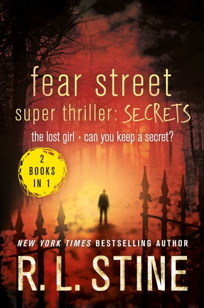 Fear Street Super Thriller: Secrets (The Lost Girl/Can You Keep a Secret?)