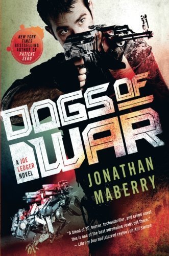 Dogs of War (A Joe Ledger Novel, Bk. 9)
