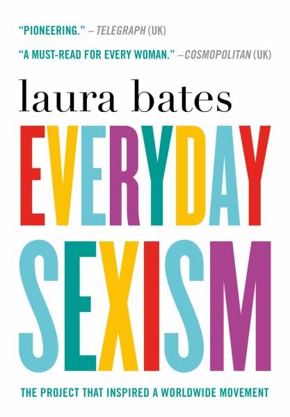 Everyday Sexism: The Project That Inspired a Worldwide Movement