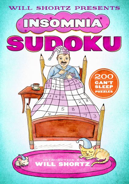 Will Shortz Presents Insomnia Sudoku: 200 Can't Sleep Puzzles