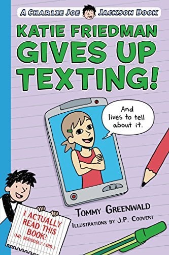 Katie Friedman Gives Up Texting! and Lives to Tell About It (A Charlie Joe Jackson Book)