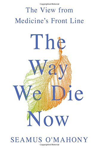 The Way We Die Now: The View From Medicine's Front Line