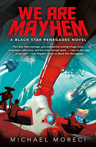 We Are Mayhem: A Black Star Renegades Novel