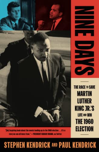 Nine Days: : The Race to Save Martin Luther King Jr.'s Life and Win the 1960 Election