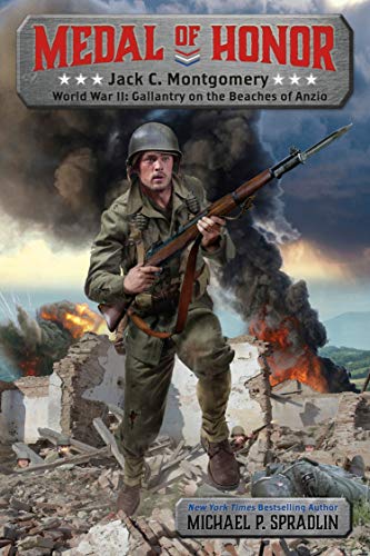 Jack Montgomery: World War II: Gallantry at Anzio (Medal of Honor, Bk. 1)