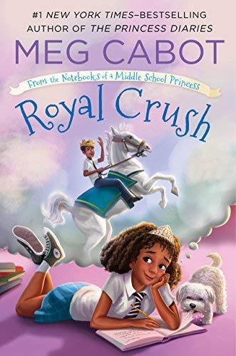 Royal Crush (From the Notebooks of a Middle School Princess, Bk. 3)