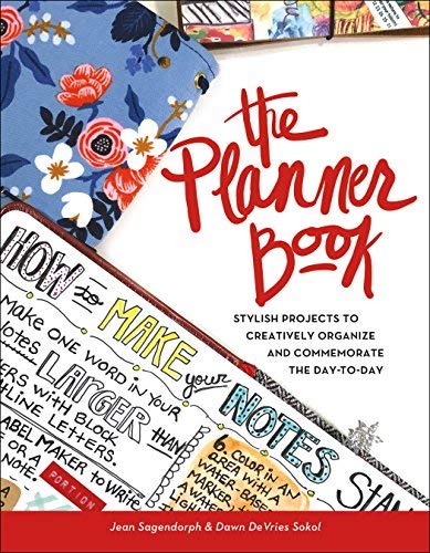 The Planner Book: Stylish Projects to Creatively Organize and Commemorate the Day to Day