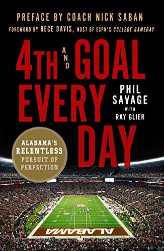 4th and Goal Every Day: Alabama's Relentless Pursuit of Perfection