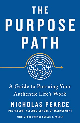 The Purpose Path: A Guide to Pursuing Your Authentic Life's Work