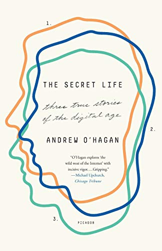 The Secret Life: Three True Stories of the Digital Age