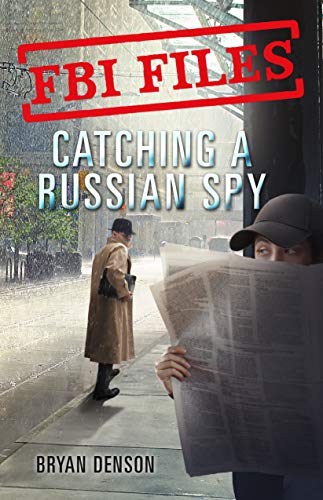 Catching a Russian Spy (FBI Files, Bk. 2)