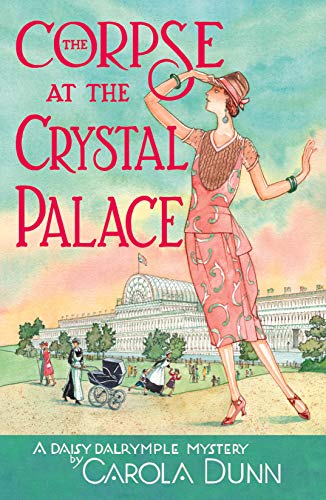 The Corpse at the Crystal Palace (Daisy Dalrymple Mystery, Bk. 23)