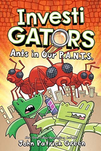 InvestiGators: Ants in Our P.A.N.T.S. (InvestiGators, Bk. 4)