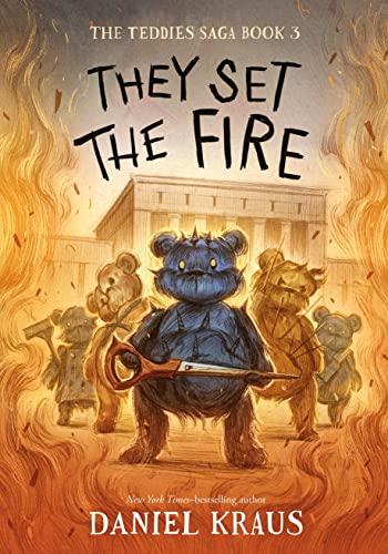 They Set the Fire (The Teddies Saga, Bk. 3)