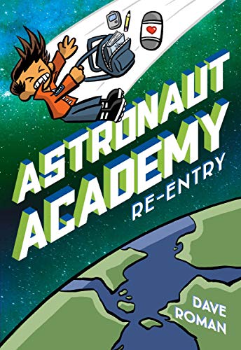 Re-entry (Astronaut Academy, Vol. 2)