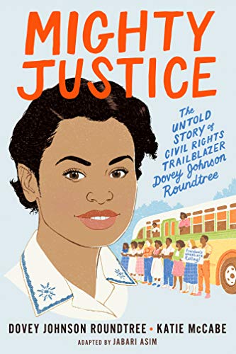 Mighty Justice: The Untold Story of Civil Rights Trailblazer Dovey Johnson Roundtree (Young Reader's Edition)