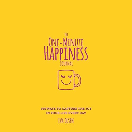 The One-Minute Happiness Journal: 365 Ways to Capture the Joy in Your Life Every Day