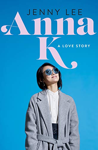 Anna K: A Love Story (Anna K, Bk. 1)