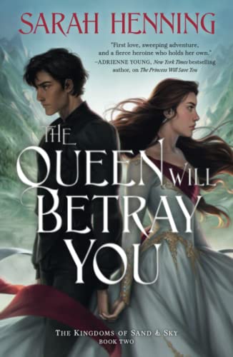The Queen Will Betray You (Kingdoms of Sand and Sky, Bk. 2)