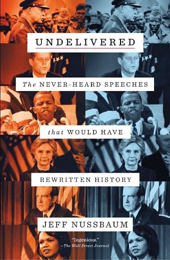 Undelivered: The Never-Heard Speeches That would Have Rewritten History
