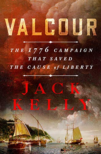 Valcour: The 1776 Campaign that Saved the Cause of Liberty