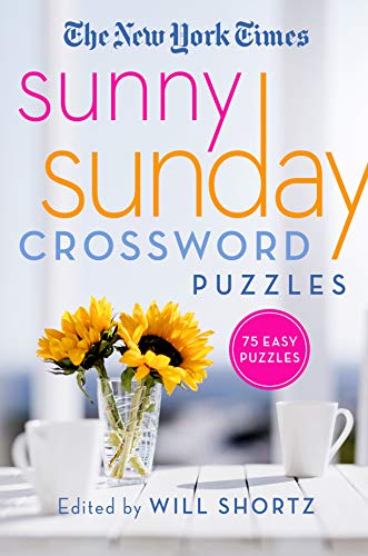 The New York Times Sunny Sunday Crossword Puzzles: 75 Sunday Puzzles