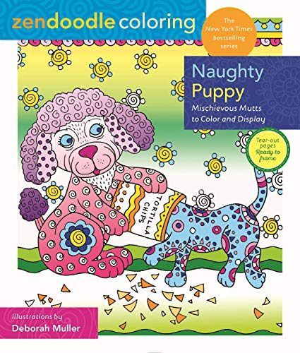 Naughty Puppy: Mischievous Mutts to Color and Display (Zendoodle Coloring)