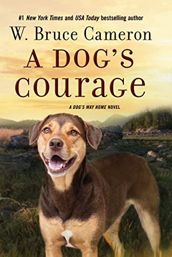 A Dog's Courage (A Dog's Way Home Novel, Bk. 2)