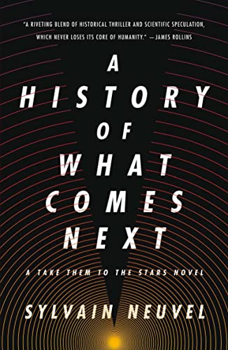 History of What Comes Next (Take Them to the Stars, Bk. 1)
