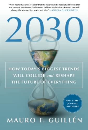 2030: How Today's Biggest Trends Will Collide and Reshape the Future