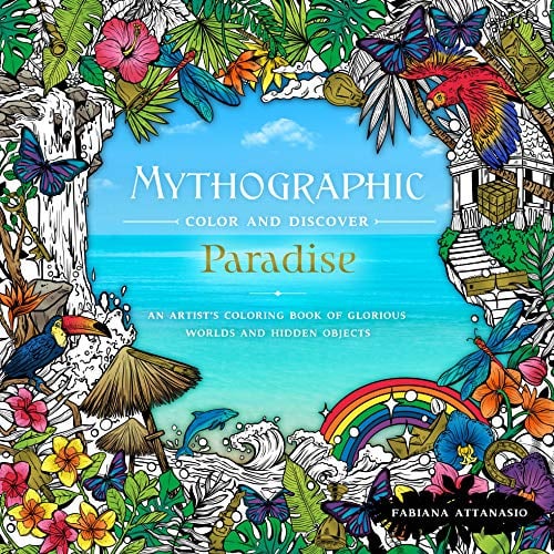 Paradise: An Artist's Coloring Book of Glorious Worlds and Hidden Objects (Mythographic Color and Discover)
