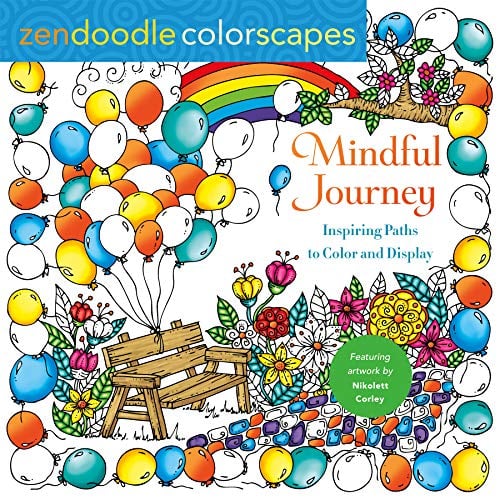Mindful Journey: Inspiring Paths to Color and Display (Zendoodle Colorscapes)