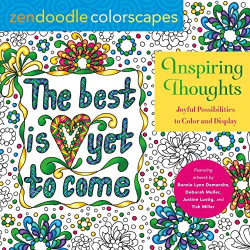 Inspiring Thoughts: Joyful Possibilities to Color and Display (Zendoodle Colorscapes)