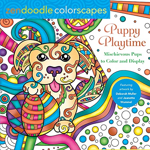 Puppy Playtime: Mischievous Pups to Color and Display (Zendoodle Colorscapes)