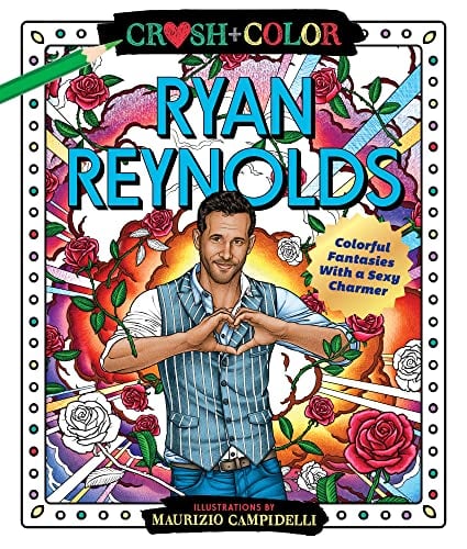 Ryan Reynolds: Colorful Fantasies with a Sexy Charmer (Crush + Color)