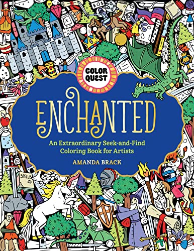 Enchanted: An Extraordinary Seek-and-Find Coloring Book for Artists (Color Quest)