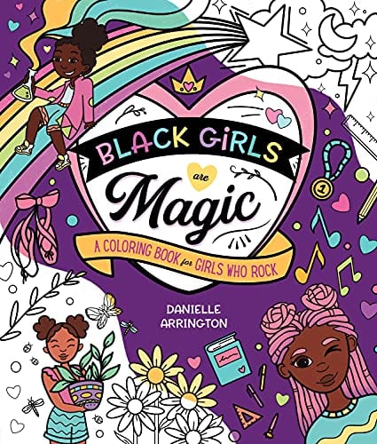 Black Girls Are Magic: A Coloring Book for Girls Who Rock