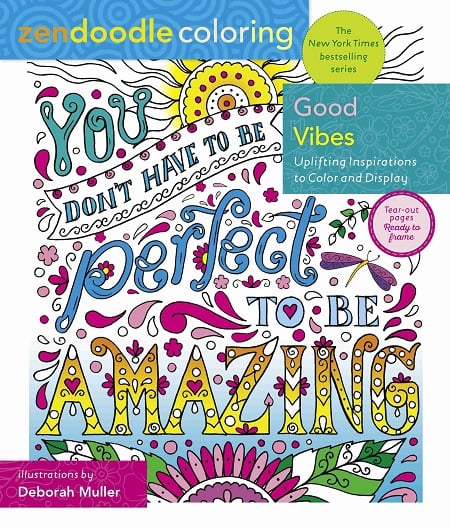 Good Vibes: Uplifting Inspirations to Color and Display (Zendoodle Coloring)