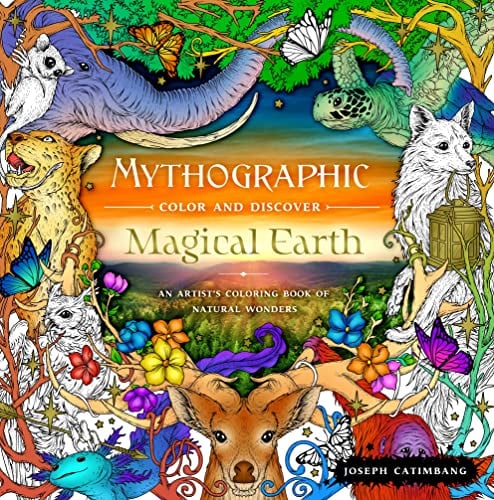 Magical Earth: An Artist's Coloring Book of Natural Wonders (Mythographic Color and Discover)