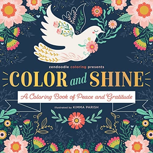 Color & Shine: A Coloring Book of Peace and Gratitude (Zendoodle Coloring Presents..,.)