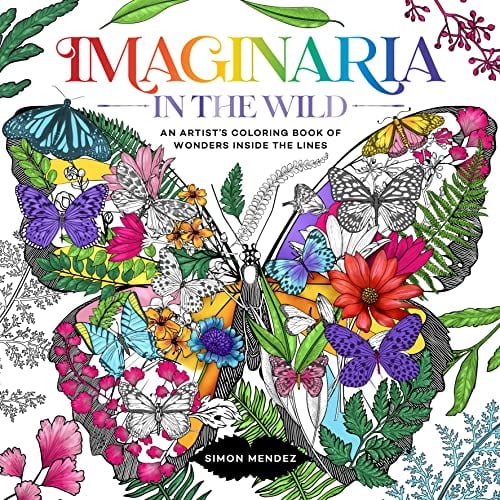 Imaginaria: In The Wild: An Artist's Coloring Book of Wonders Inside the Lines
