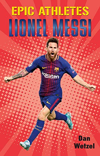 Lionel Messi (Epic Athletes, Bk. 6)