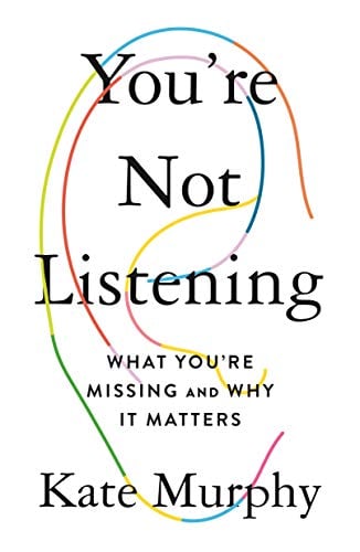 You're Not Listening: What You're Missing and Why It Matters