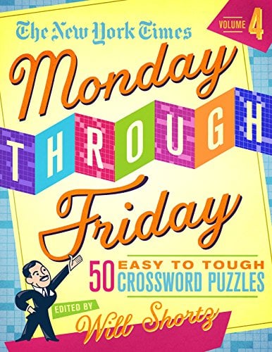 The New York Times Monday Through Friday Easy to Tough Crossword Puzzles (Volume 4)