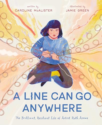 A Line Can Go Anywhere: The Brilliant, Resilient Life of Artist Ruth Asawa