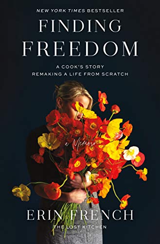 Finding Freedom: A Cook's Story Remaking a Life From Scratch