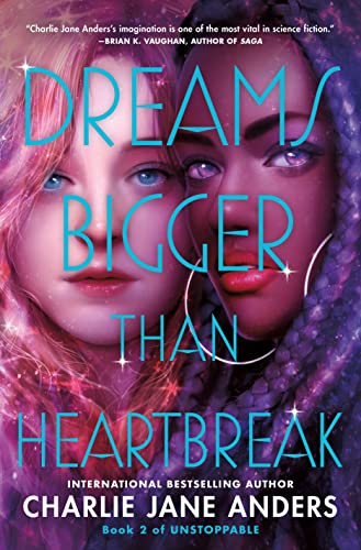 Dreams Bigger Than Heartbreak (Unstoppable, Bk. 2)