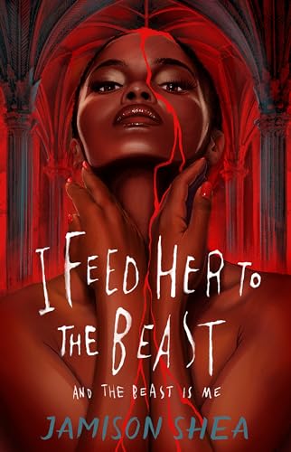 I Feed Her to the Beast and the Beast Is Me (Bk. 1)